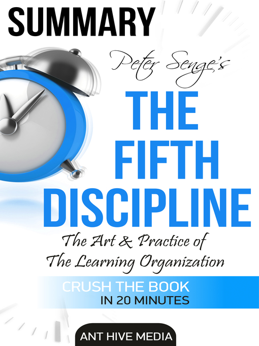 Title details for Peter Senge's the Fifth Discipline Summary by Ant Hive Media - Available